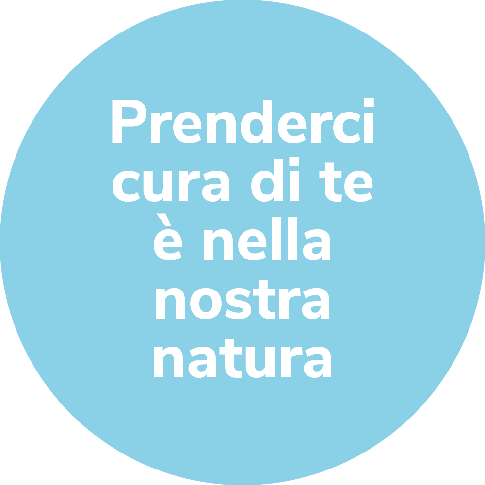 Prenderci cura di te è nella nostra natura. Prenderci cura di te è nella nostra natura.